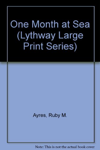 One Month at Sea (Lythway Large Print Series) (9780745111377) by Ayres, Ruby M.