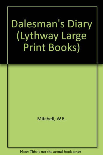 Dalesman's Diary (Lythway Large Print Books) (9780745111650) by W.R. Mitchell