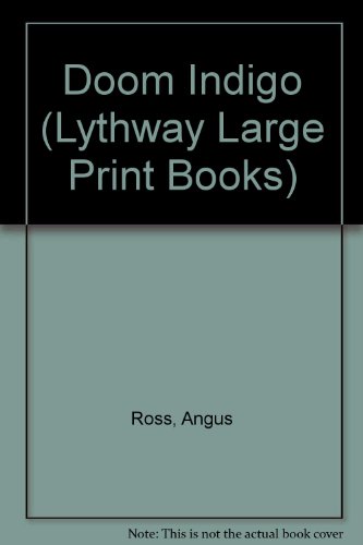 Doom Indigo (Lythway Large Print Series) (9780745111698) by Ross, Angus