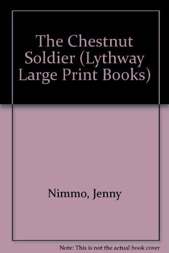 The Chestnut Soldier (Lythway Large Print Series) (9780745111780) by Nimmo, Jenny