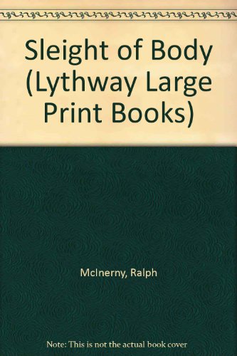 Sleight of Body (Lythway Large Print Books) (9780745111872) by Ralph McInerny
