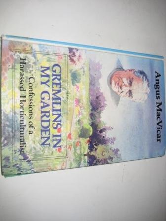 9780745111995: Gremlins in My Garden: Confessions of a Harassed Horticulturalist (Lythway Large Print Books)