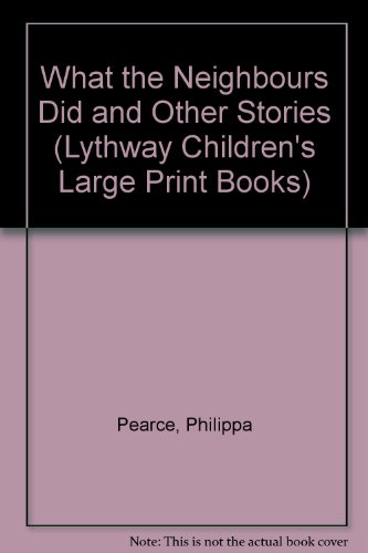 9780745112466: What the Neighbours Did and Other Stories (Lythway Children's Large Print Books)