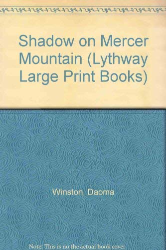 Shadow on Mercer Mountain (Lythway Large Print Series) (9780745113661) by Winston, Daoma