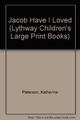 Jacob Have I Loved (Lythway Children's Large Print Books) (9780745113708) by Katherine Paterson
