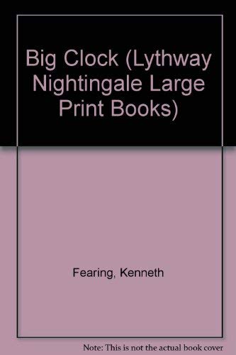 Big Clock (Lythway Nightingale Large Print Books) (9780745113968) by Fearing, Kenneth