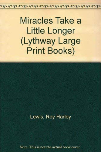 Stock image for Miracles Take a Little Longer (Lythway Large Print Series) for sale by Bayside Books