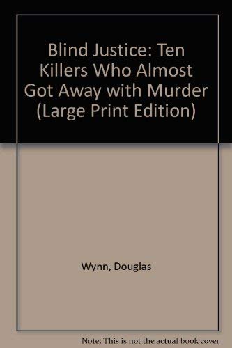 9780745114958: Blind Justice?: Ten Killers Who Almost Got Away With Murder (Lythway Large Print Series)