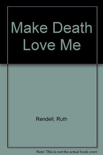 9780745118710: Make Death Love Me