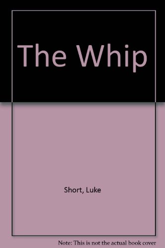 9780745120713: The Whip