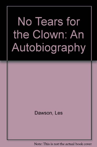 9780745121437: No Tears for the Clown: An Autobiography