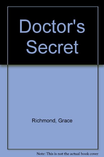 The Doctor's Secret/Large Print Romance (9780745121475) by Grace Richmond