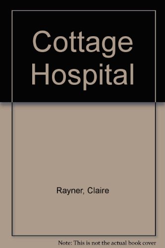 Cottage Hospital (9780745121642) by Claire Rayner
