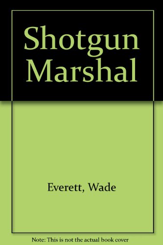 Shotgun Marshal (9780745121741) by [???]