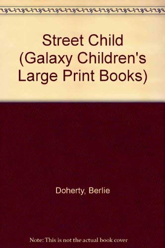 9780745122250: Street Child (Galaxy Children's Large Print Books)