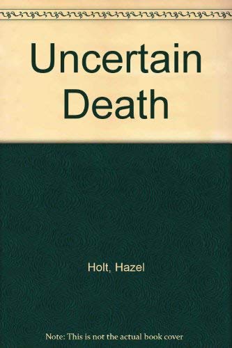 Uncertain Death (9780745122472) by Hazel Holt