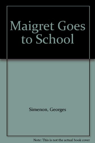 9780745122519: Maigret Goes to School