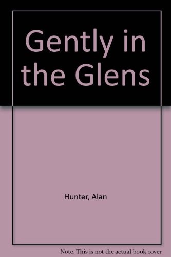 Gently in the Glens (9780745122564) by Alan Hunter