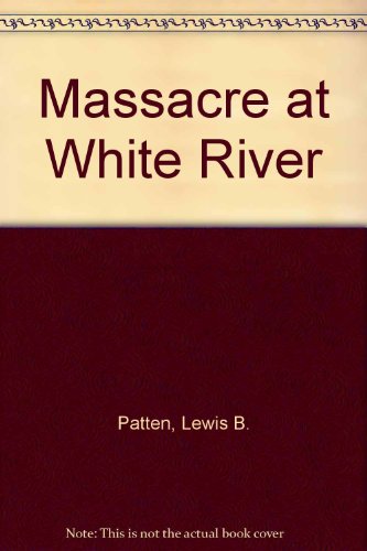 Massacre at White River (9780745122663) by [???]