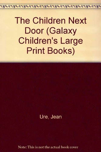 9780745122717: The Children Next Door (Galaxy Children's Large Print Books)