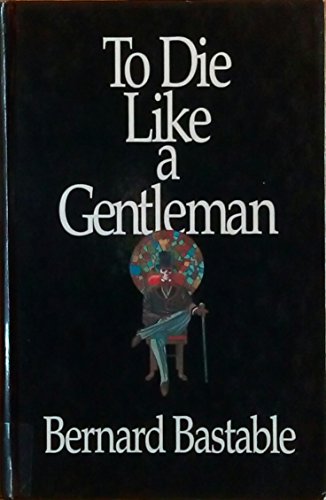 9780745122748: To Die Like a Gentleman