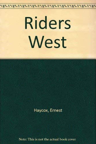 9780745125879: Riders West