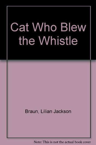 The Cat Who Blew the Whistle (9780745127842) by Braun, Lilian Jackson