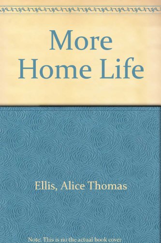 More Home Life (9780745129143) by Alice Thomas Ellis