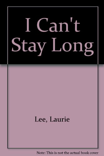 Stock image for I Can't Stay Long (Large Print) for sale by Cambridge Rare Books