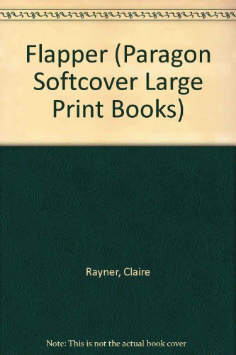 Flapper (Paragon Softcover Large Print Books) (9780745132518) by Claire Rayner