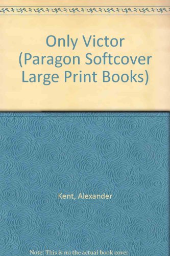 Only Victor (Paragon Softcover Large Print Books) (9780745132969) by Alexander Kent