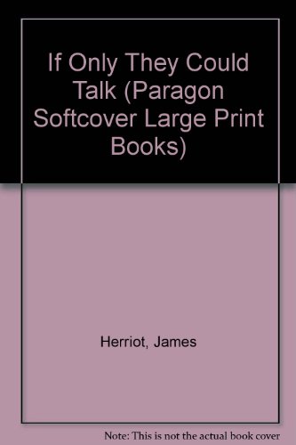 If Only They Could Talk (Paragon Softcover Large Print Books) (9780745133003) by James Herriot