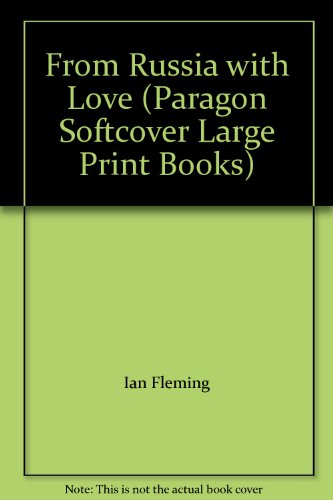 From Russia with Love (Paragon Softcover Large Print Books) (9780745133850) by Fleming, Ian