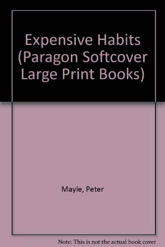 Expensive Habits (Paragon Softcover Large Print Books) (9780745134499) by Peter Mayle