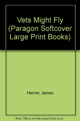 9780745134543: Vets Might Fly (Paragon Softcover Large Print Books)