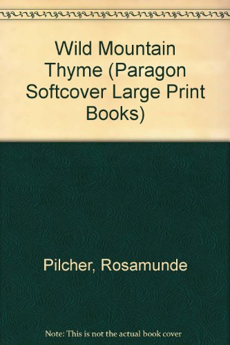 Wild Mountain Thyme (Paragon Softcover Large Print Books) (9780745134901) by Rosamunde Pilcher