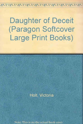 Daughter of Deceit (Paragon Softcover Large Print Books) (9780745135038) by Victoria Holt