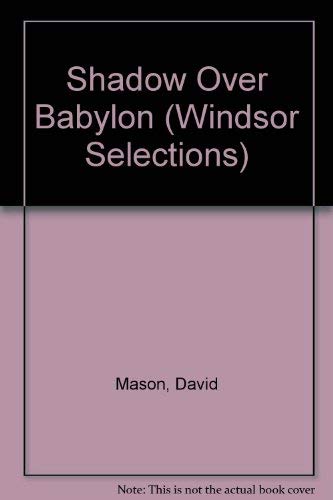 9780745135403: Shadow Over Babylon (Windsor Selections S.)