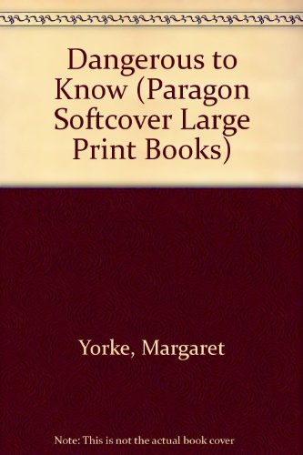 Dangerous to Know (Paragon Softcover Large Print Books) (9780745135908) by Unknown Author