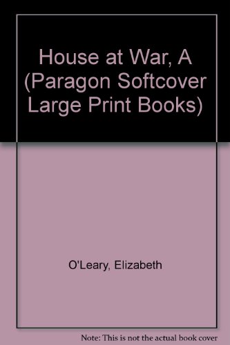 House at War (Paragon Softcover Large Print Books) (9780745137735) by O'Leary, Elizabeth