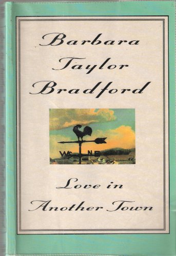 Love in Another Town (9780745137759) by Bradford, Barbara Taylor