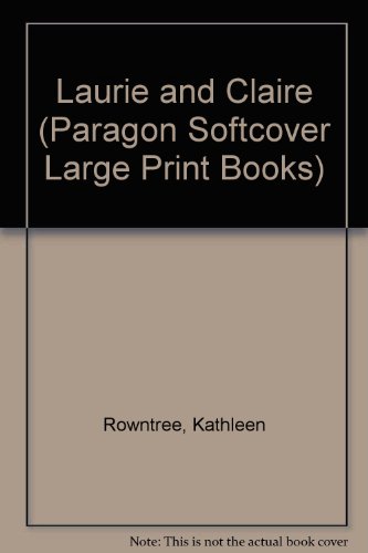 Stock image for Laurie and Claire (Paragon Softcover Large Print Books) for sale by Irish Booksellers