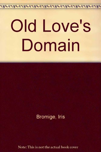 Old Love's Domain (LARGE PRINT) (9780745138930) by Iris Bromige