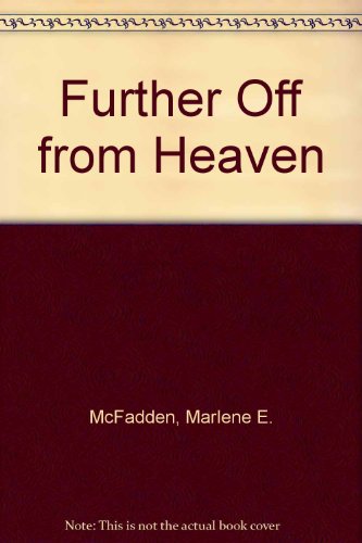 Beispielbild fr Further off from Heaven zum Verkauf von Better World Books