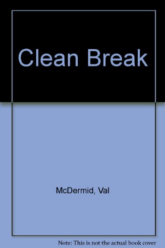 Clean Break (9780745139593) by Val McDermid