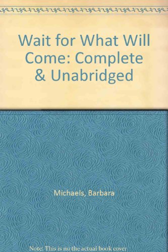 Wait for What Will Come (9780745141398) by Barbara Michaels