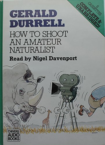 How to Shoot an Amateur Naturalist (9780745141787) by Durrell, Gerald