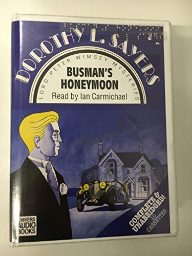 Complete & Unabridged (Busman's Honeymoon: A Love Story with Detective Interruptions) (9780745143132) by Sayers, Dorothy L.