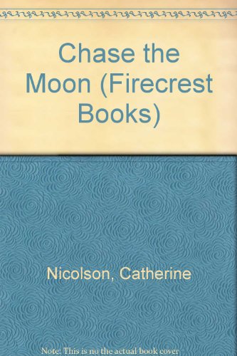 Imagen de archivo de Chase the Moon (Firecrest Books) a la venta por Kennys Bookshop and Art Galleries Ltd.