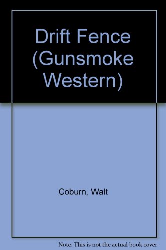 Drift Fence (Gunsmoke Westerns) (9780745145280) by Coburn, Walt